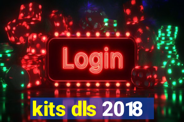 kits dls 2018